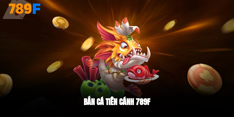 Bắn cá tiên cánh 789F