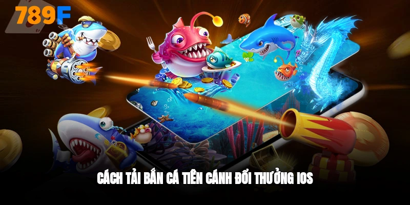 Cách tải bắn cá tiên cánh 789F