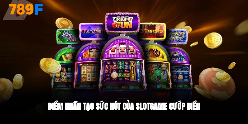 Điển nhấn tạo nên sức hút của slotgame cướp biển 789F