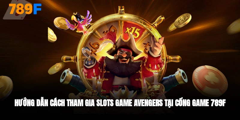 Hướng dẫn cách tham gia slotgame nổ hũ 789F
