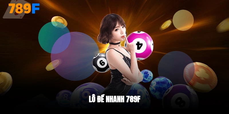 đánh lô đề nhanh 789F