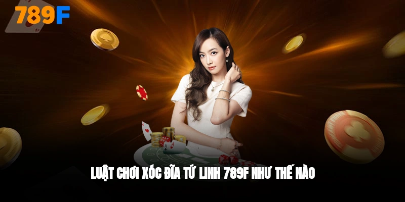 Luật chơi xóc đĩa tứ linh mới nhất 2025