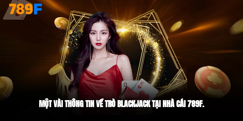 Thông tin về game bài Blackjack 789F