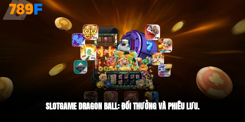 Slotgame Dragon ball 789F