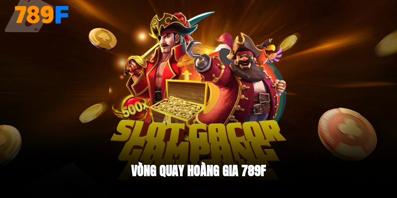 Slotgame vòng quay hoàng gia 789F